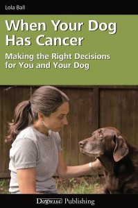 Book Cover - When Your Dog Has Cancer by Lola Ball